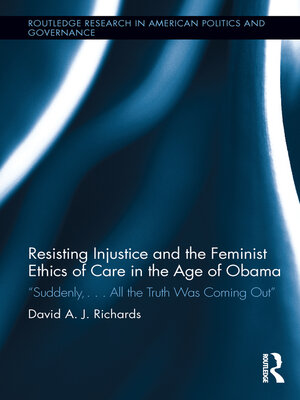 cover image of Resisting Injustice and the Feminist Ethics of Care in the Age of Obama
